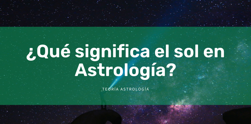 ¿Qué significa el sol en astrología?
